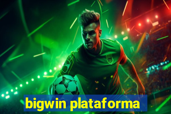 bigwin plataforma